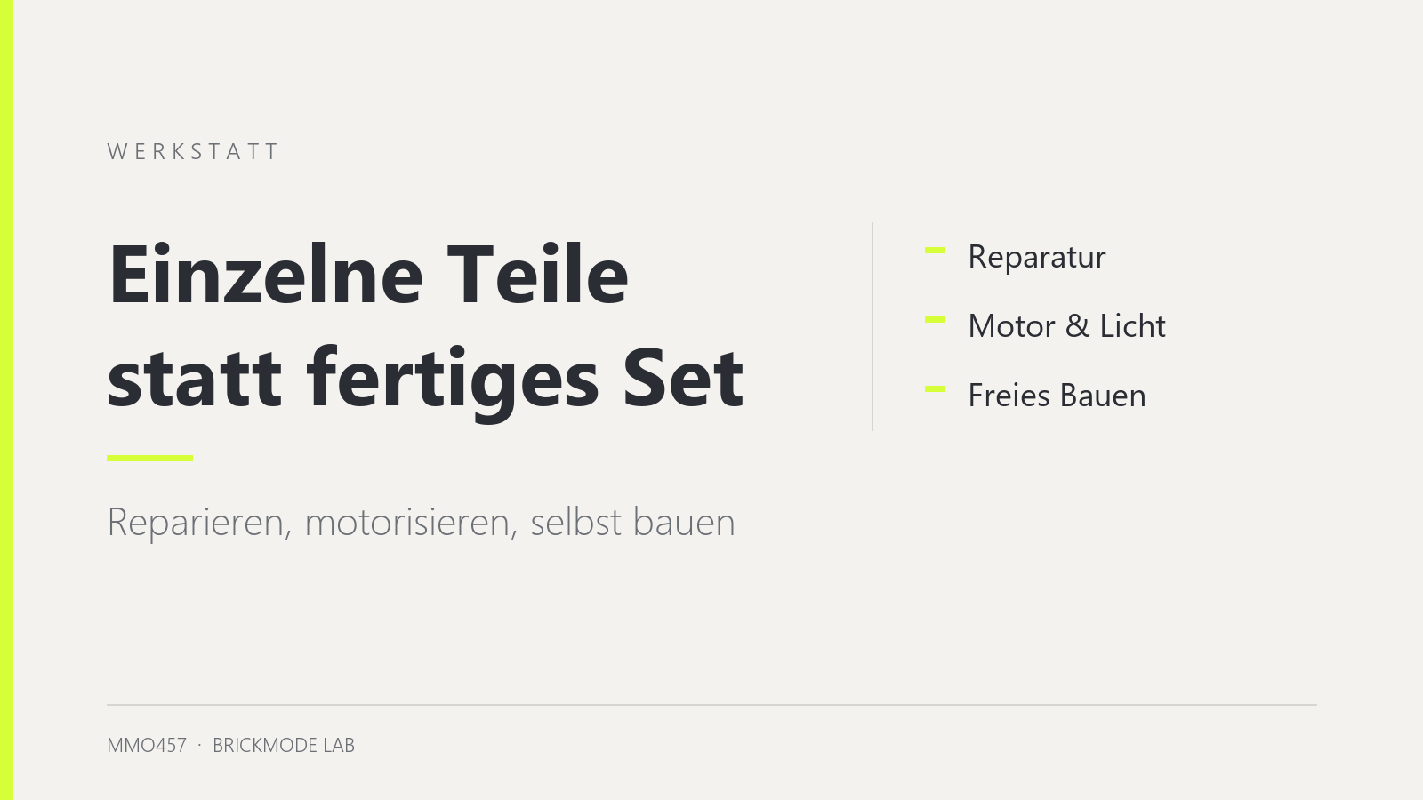 Einzelne Teile statt fertiges Set: reparieren, motorisieren, selbst bauen
