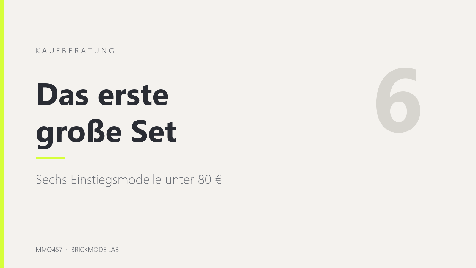 Das erste große Set: sechs Einstiegsmodelle unter 80 €